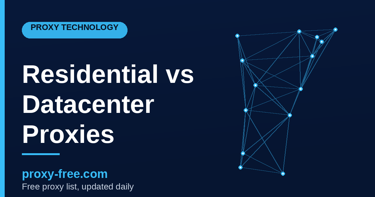Residential vs Datacenter Proxies: Which One Do You Need?