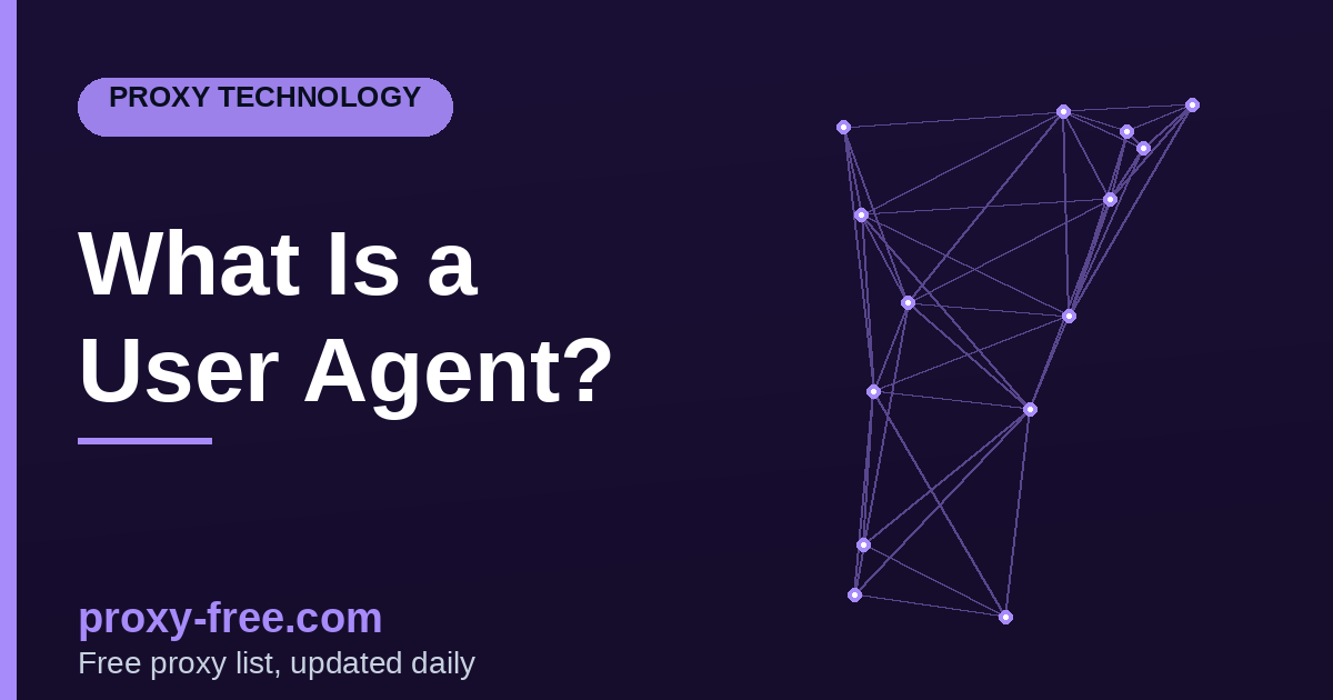 What Is a User Agent, and Why Should You Care?